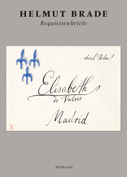 Helmut Brade: Requisitenbriefe von Brade,  Helmut, Fürnberg,  Alena, Priebe,  Maik, Wünscher,  Gerhard