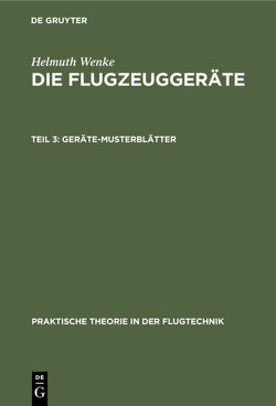 Helmuth Wenke: Die Flugzeuggeräte / Geräte-Musterblätter von Wenke,  Helmuth