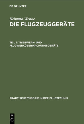 Helmuth Wenke: Die Flugzeuggeräte / Triebwerk- und Flugwerküberwachungsgeräte von Wenke,  Helmuth