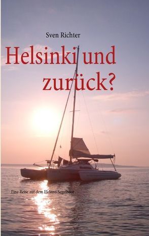 Helsinki und zurück? von Richter,  Sven