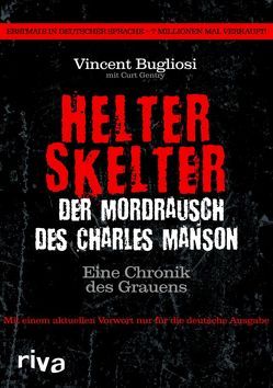 Helter Skelter – Der Mordrausch des Charles Manson von Bugliosi,  Vincent, Gentry,  Curt