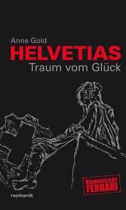 Helvetias Traum vom Glück von Gold,  Anne