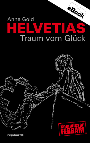 Helvetias Traum vom Glück von Gold,  Anne