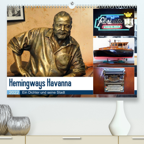 Hemingways Havanna – Ein Dichter und seine Stadt (Premium, hochwertiger DIN A2 Wandkalender 2022, Kunstdruck in Hochglanz) von von Loewis of Menar,  Henning