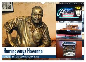 Hemingways Havanna – Ein Dichter und seine Stadt (Wandkalender 2024 DIN A3 quer), CALVENDO Monatskalender von von Loewis of Menar,  Henning