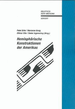 Hemisphärische Konstruktionen der Amerikas von Birle,  Peter, Braig,  Marianne, Ette,  Ottmar, Ingenschay,  Dieter