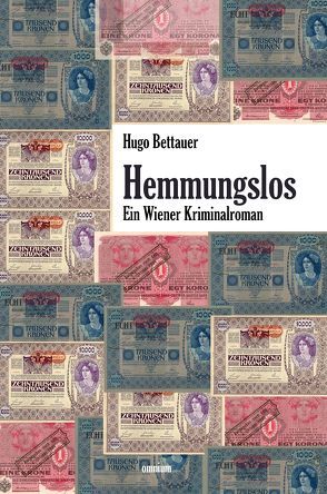 Hemmungslos von Bettauer,  Hugo