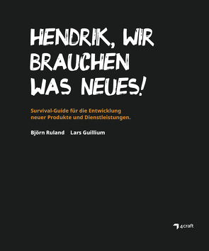 HENDRIK, WIR BRAUCHEN WAS NEUES! von Guillium,  Lars, Ruland,  Björn