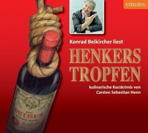 Henkerstropfen von Beikircher,  Konrad, Henn,  Carsten S