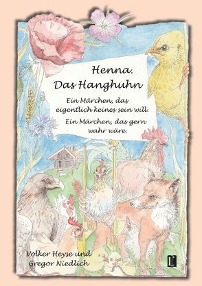 Henna. Das Hanghuhn von Heyse,  Volker