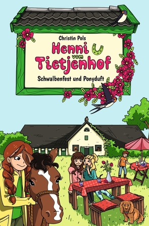 Henni vom Tietjenhof (1) – Schwalbenfest und Ponyduft von Pols,  Christin, Rademacher,  Nicole