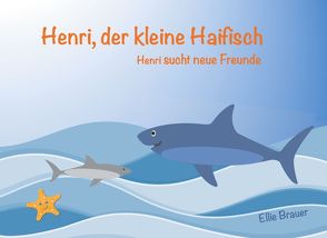 Henri, der kleine Haifisch von Brauer,  Ellie