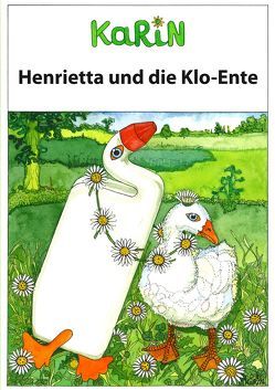 Henrietta und die Klo-Ente von Rinkenberger,  Karin