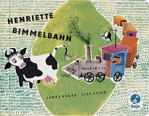 Henriette Bimmelbahn von Krüss,  James, Stich,  Lisl