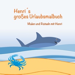 Henri´s großes Urlaubsmalbuch von Brauer,  Ellie, Text & Konzept,  Ellie Brauer