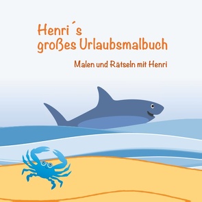 Henri´s großes Urlaubsmalbuch von Brauer,  Ellie, Text & Konzept,  Ellie Brauer