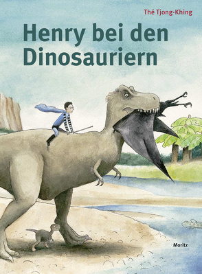 Henry bei den Dinosauriern von Brandstetter,  Isabelle, Tjong-Khing,  Thé