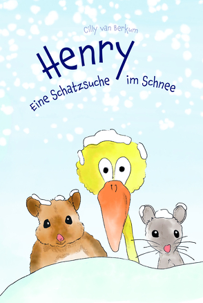 Henry – Eine Schatzsuche im Schnee von van Berkum,  Cilly