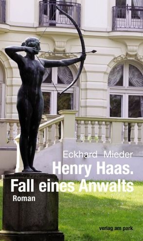 Henry Haas. Fall eines Anwalts von Mieder,  Eckhard