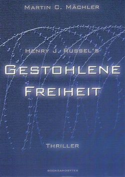 Henry J. Russel`s gestohlene Freiheit von Mächler,  Martin C