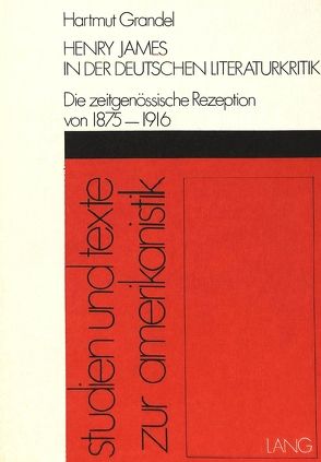 Henry James in der deutschen Literaturkritik von Grandel,  Hartmut