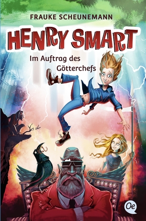 Henry Smart 1. Im Auftrag des Götterchefs von Kelly,  John, Scheunemann,  Frauke