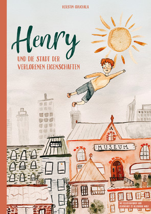 Henry und die Stadt der verlorenen Eigenschaften von Gruchala,  Kerstin