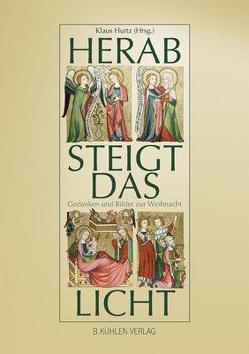 Herab steigt das Licht (Vorzugsausgabe mit Goldschnitt) von Gerresheim,  Bert, Hofmann,  Friedhelm, Hurtz,  Klaus, Lechner,  Odilo, Papst Benedikt XVI., Skowron,  Stefan, Vorgrimler,  Herbert