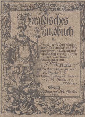 Heraldisches Handbuch für Freunde der Wappenkunst sowie für Künstler und Gewerbetreibende von Warnecke,  F