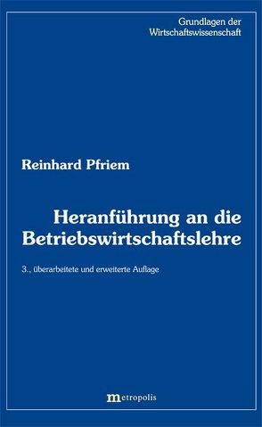 Heranführung an die Betriebswirtschaftslehre von Pfriem,  Reinhard