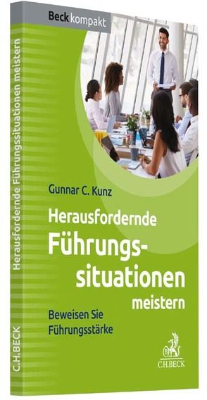 Herausfordernde Führungssituationen von Kunz,  Gunnar C.