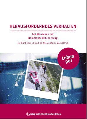 Herausforderndes Verhalten bei Menschen mit Komplexer Behinderung von Grunick,  Gerhard, Maier-Michalitsch,  Nicola