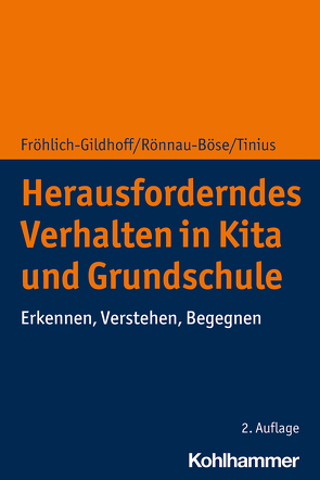 Herausforderndes Verhalten in Kita und Grundschule von Fröhlich-Gildhoff,  Klaus, Rönnau-Böse,  Maike, Tinius,  Claudia