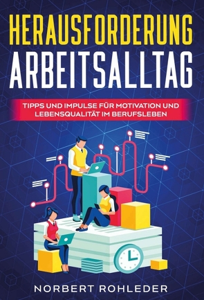 Herausforderung Arbeitsalltag von Rohleder,  Norbert