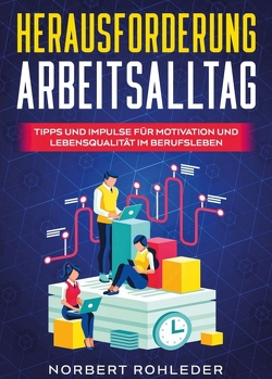 Herausforderung Arbeitsalltag von Rohleder,  Norbert