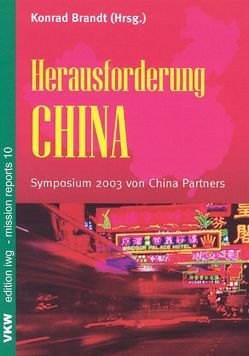 Herausforderung China von Brandt,  Konrad, Schirrmacher,  Thomas