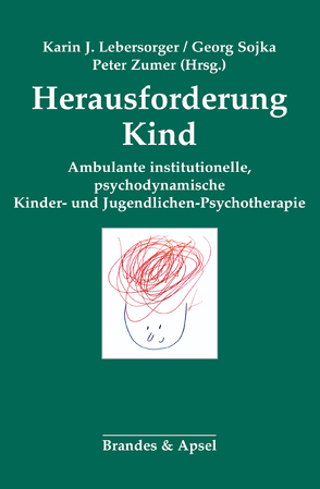 Herausforderung Kind von Datler,  Wilfried, Eder-Steiner,  Susanne, Fiala-Preinsberger,  Sabine, Freilinger,  Sabine, Guenter,  Michael, Hochgatterer,  Paulus, Lebersorger,  Karin J., Pretorius,  Inge-Martine, Sobanski,  Petra, Sojka,  Georg, Sulz,  Serge, Waldhuber,  Sabine, Zumer,  Peter, Zumer-Haslehner,  Tina