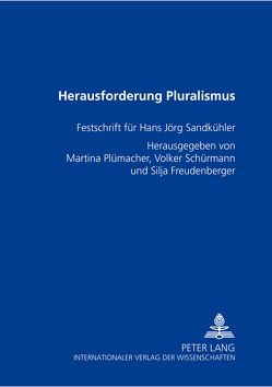 Herausforderung Pluralismus von Freudenberger,  Silja, Plümacher,  Martina, Schürmann,  Volker