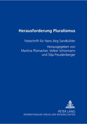 Herausforderung Pluralismus von Freudenberger,  Silja, Plümacher,  Martina, Schürmann,  Volker