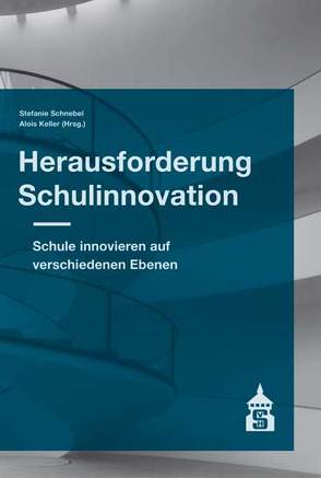 Herausforderung Schulinnovation von Keller,  Alois, Schnebel,  Stefanie