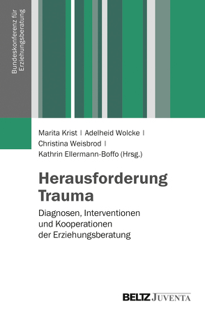 Herausforderung Trauma von Ellermann-Boffo,  Kathrin, Krist,  Marita, Weisbrod,  Christina, Wolcke,  Adelheid