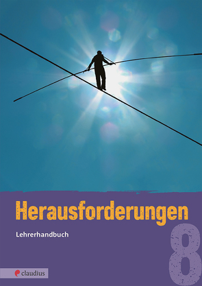 Herausforderungen 8 Lehrerhandbuch von Fricke,  Michael, Glowatzki,  Vera, Schnütgen,  Tatjana K.