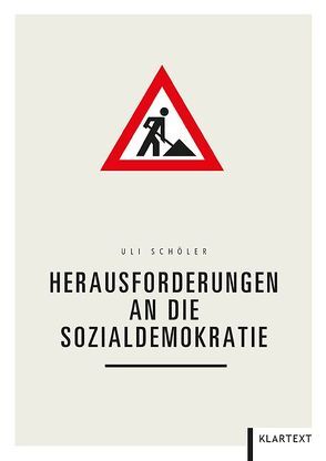 Herausforderungen an die Sozialdemokratie von Schöler,  Uli