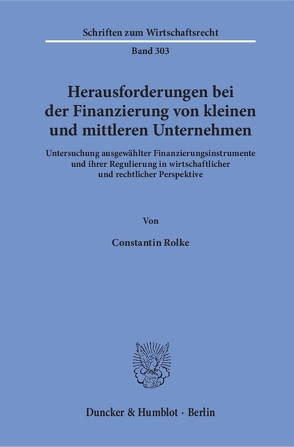 Herausforderungen bei der Finanzierung von kleinen und mittleren Unternehmen. von Rolke,  Constantin