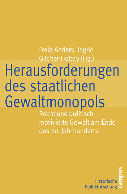 Herausforderungen des staatlichen Gewaltmonopols von Anders,  Freia, Falk,  Ulrich, Gilcher-Holtey,  Ingrid, Grimm,  Dieter, Helmken,  Dierk, Keilmann,  Annette, Müller,  Hans Peter, Preuss,  Ulrich K, Schößler,  Franziska, Schulz,  Lorenz