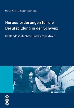 Herausforderungen für die Berufsbildung in der Schweiz von Gonon,  Philipp, Mäurer,  Markus