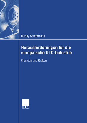 Herausforderungen für die europäische OTC-Industrie von Santermans,  Freddy