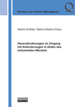 Herausforderungen im Umgang mit Anforderungen in Zeiten des industriellen Wandels von Reiche,  Markus, Schlüter,  Nadine