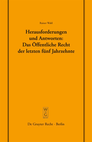 Herausforderungen und Antworten: Das Öffentliche Recht der letzten fünf Jahrzehnte von Wahl,  Rainer