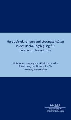 Herausforderungen und Lösungsansätze in der Rechnungslegung für Familienunternehmen von VMEBF e.V.